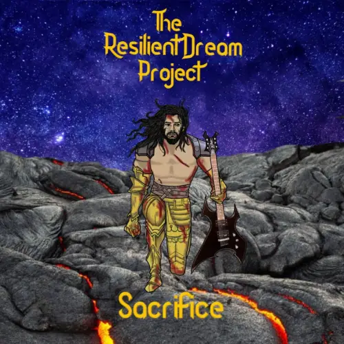 The Resilient Dream Project : Sacrifice